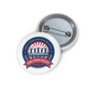 Pin Buttons - Every Student Succeeds Initiative